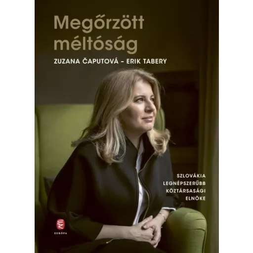 Megőrzött méltóság - Zuzana Caputova, Eric Tabery