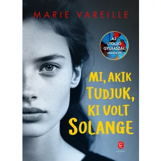 Mi, akik tudjuk, ki volt Solange - Marie Vareille
