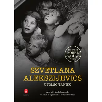 Utolsó tanúk - Szvetlana Alekszijevics