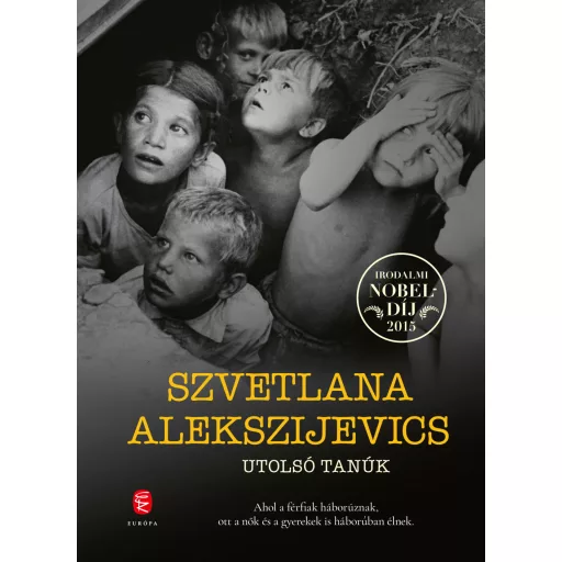 Utolsó tanúk - Szvetlana Alekszijevics