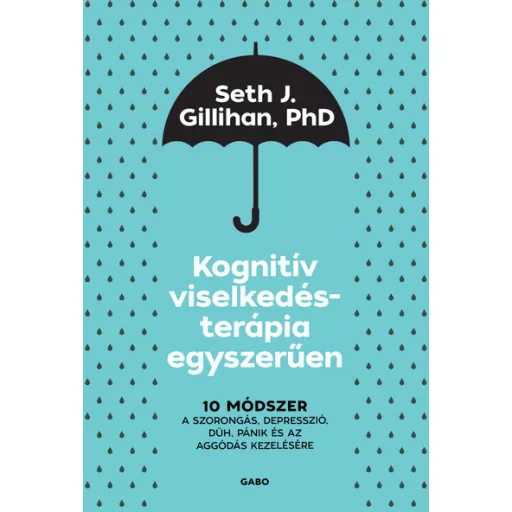 Kognitív viselkedésterápia egyszerűen (Új kiadás) - Seth J. Gillihan