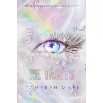   Ne érints: Új Köztársaság-sorozat 2. - Ne tágíts - Tahereh Mafi