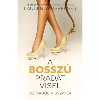   A bosszú Pradát visel - Az ördög visszatér - Lauren Weisberger