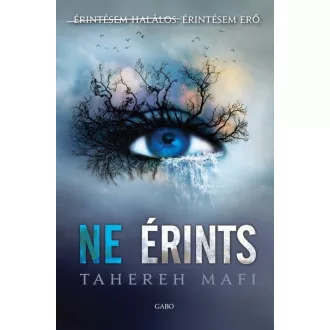 Ne érints 1. - Tahereh Mafi (Új kiadás)