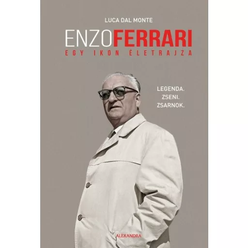 Enzo Ferrari - Egy ikon életrajza - Luca Dal Monte