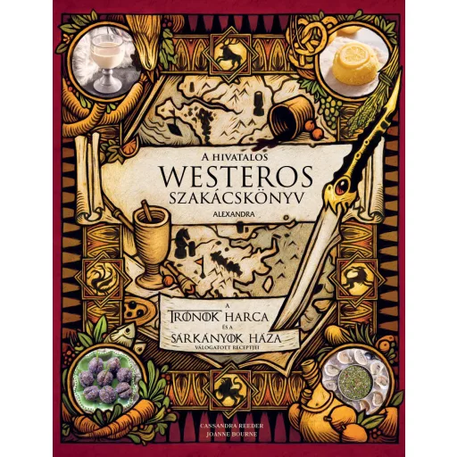 A hivatalos Westeros szakácskönyv - Cassandra Reeder, Joanne Bourne