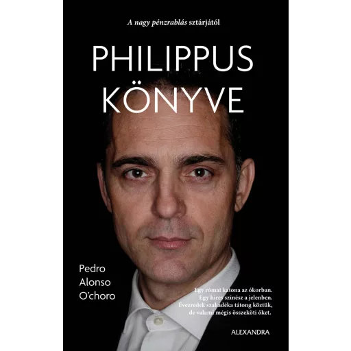 Philippus könyve (Új kiadás) - Pedro Alonso O’Choro