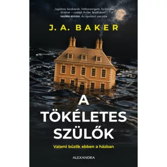 A tökéletes szülők - J. A. Baker
