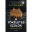A tökéletes szülők - J. A. Baker
