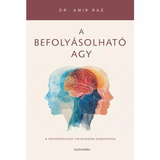 A befolyásolható agy - Dr. Amir Raz
