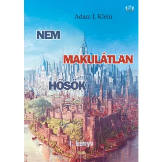 Nem makulátlan hősök 1. - Adam J. Klein