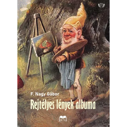Rejtélyes lények albuma - F. Nagy Gábor