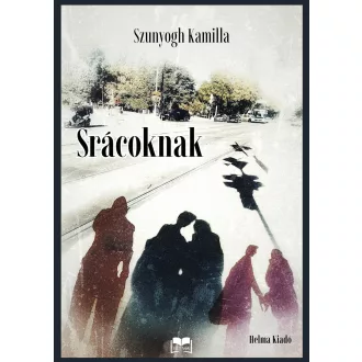 Srácoknak - Szunyogh Kamilla