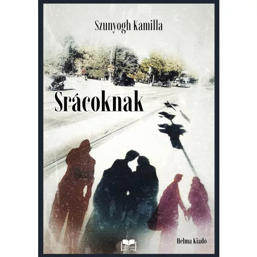 Srácoknak - Szunyogh Kamilla