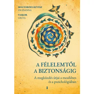   A félelemtől a biztonságig - Mogyorósy-Révész Zsuzsanna, Vaskor Gréta