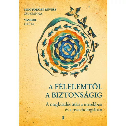 A félelemtől a biztonságig - Mogyorósy-Révész Zsuzsanna, Vaskor Gréta