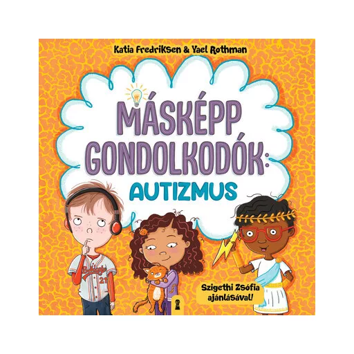 Másképp gondolkodók: Autizmus - Katia Fredriksen, Yael Rothman