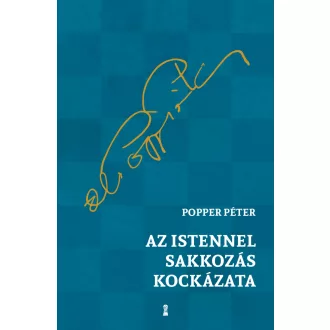 Az Istennel sakkozás kockázata - Popper Péter
