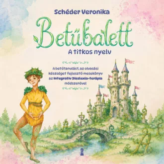 Betűbalett - A titkos nyelv - Schéder Veronika