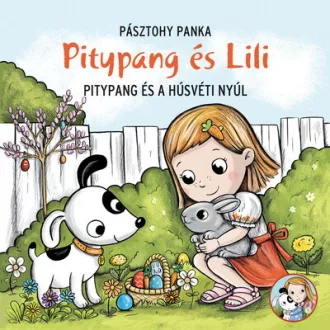   Pitypang és a húsvéti nyúl - Pitypang és Lili - Pásztohy Panka