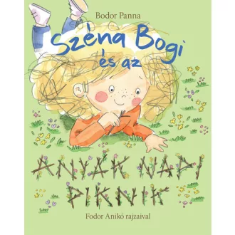 Széna Bogi és az anyák napi piknik - Bodor Panna