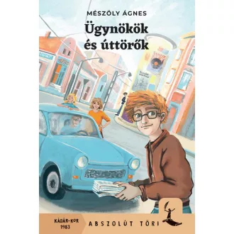 Ügynökök és úttörők - Mészöly Ágnes