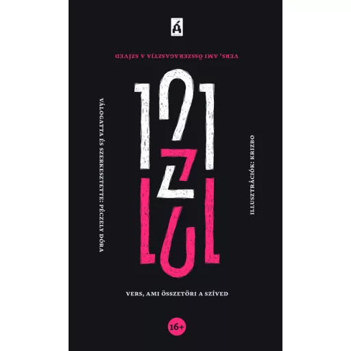 121 vers, ami összetöri / összeragasztja a szíved - Péczely Dóra szerk.
