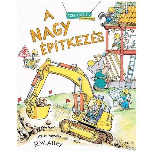 A nagy építkezés - Robert W. Alley