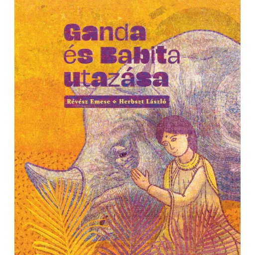 Ganda és Babita utazása - Révész Emese