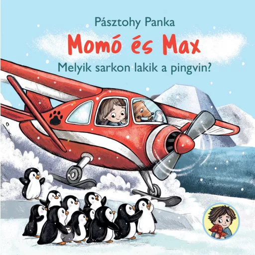 Momó és Max - Melyik sarkon lakik a pingvin? - Pásztohy Panka