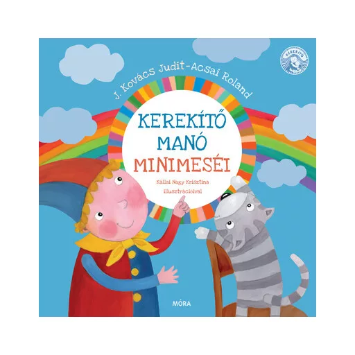 Kerekítő Manó minimeséi (Új kiadás) - J. Kovács Judit, Acsai Roland
