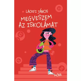 Megveszem az iskolámat - Lackfi János