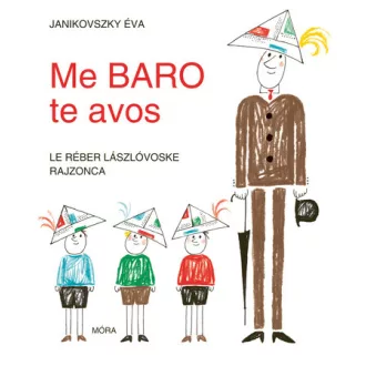   Me baro te avos - Ha én felnőtt volnék - Lovári nyelven - Janikovszky Éva
