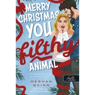   Merry Christmas, You Filthy Animal - Boldog karácsonyt, te mocskos állat! - Meghan Quinn