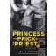 The Princess, the Prick & the Priest - Vallomások: A hercegnő, a farok és a pap - Ella Frank