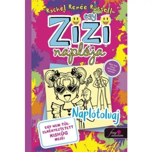 Egy Zizi naplója 16. - Egy nem túl elkényeztetett kishúg meséi - Naplótolvaj - Rachel Renée Russell