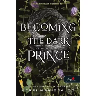   Becoming the Dark Prince - A sötét herceg - Kerri Maniscalco