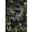 Becoming the Dark Prince - A sötét herceg - Kerri Maniscalco