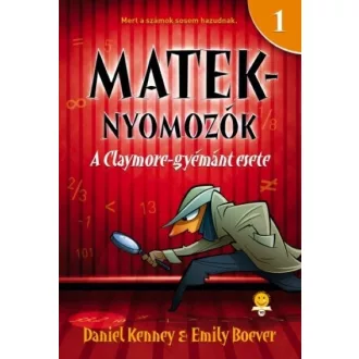   A Claymore-gyémánt esete - Mateknyomozók 1. (Új kiadás) - Daniel Kenney, Emily Boever