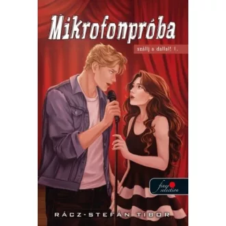   Mikrofonpróba - Szállj a dallal! 1. (Új kiadás) - Rácz-Stefán Tibor