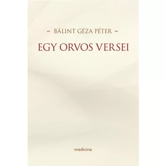 Egy orvos versei - Bálint Géza Péter