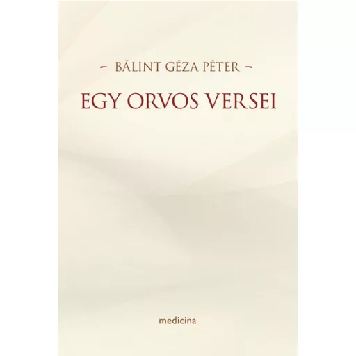 Egy orvos versei - Bálint Géza Péter