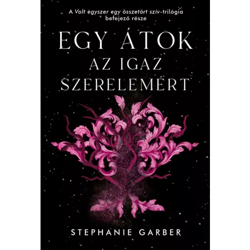 Egy átok az igaz szerelemért - Stephanie Garber