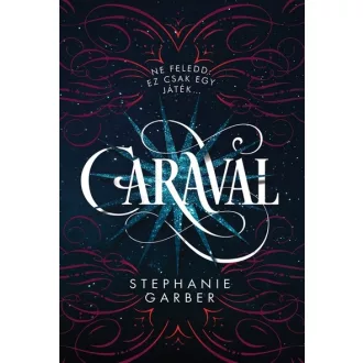 Caraval - Caraval-trilógia (Új kiadás) - Stephanie Garber