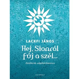 Hej, Sionról fúj a szél… - Lackfi János