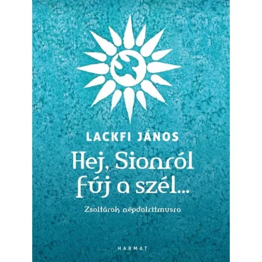 Hej, Sionról fúj a szél… - Lackfi János