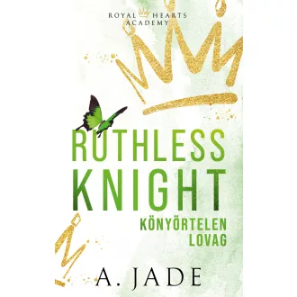   Ruthless Knight - Könyörtelen lovag (Éldekorált) - A. Jade