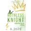 Ruthless Knight - Könyörtelen lovag (Éldekorált) - A. Jade