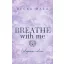 Breathe With Me - Lélegezz velem (Éldekorált) - Becka Mack