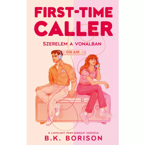 First-Time Caller - Szerelem a vonalban (Éldekorált) - B. K. Borison